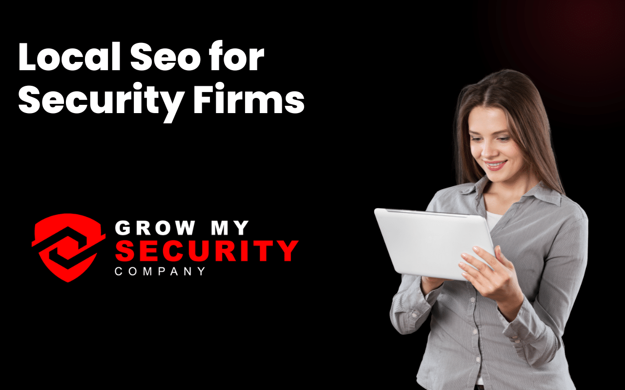 Security Firm Local SEO Strategy - Increase Visibility and Credibility