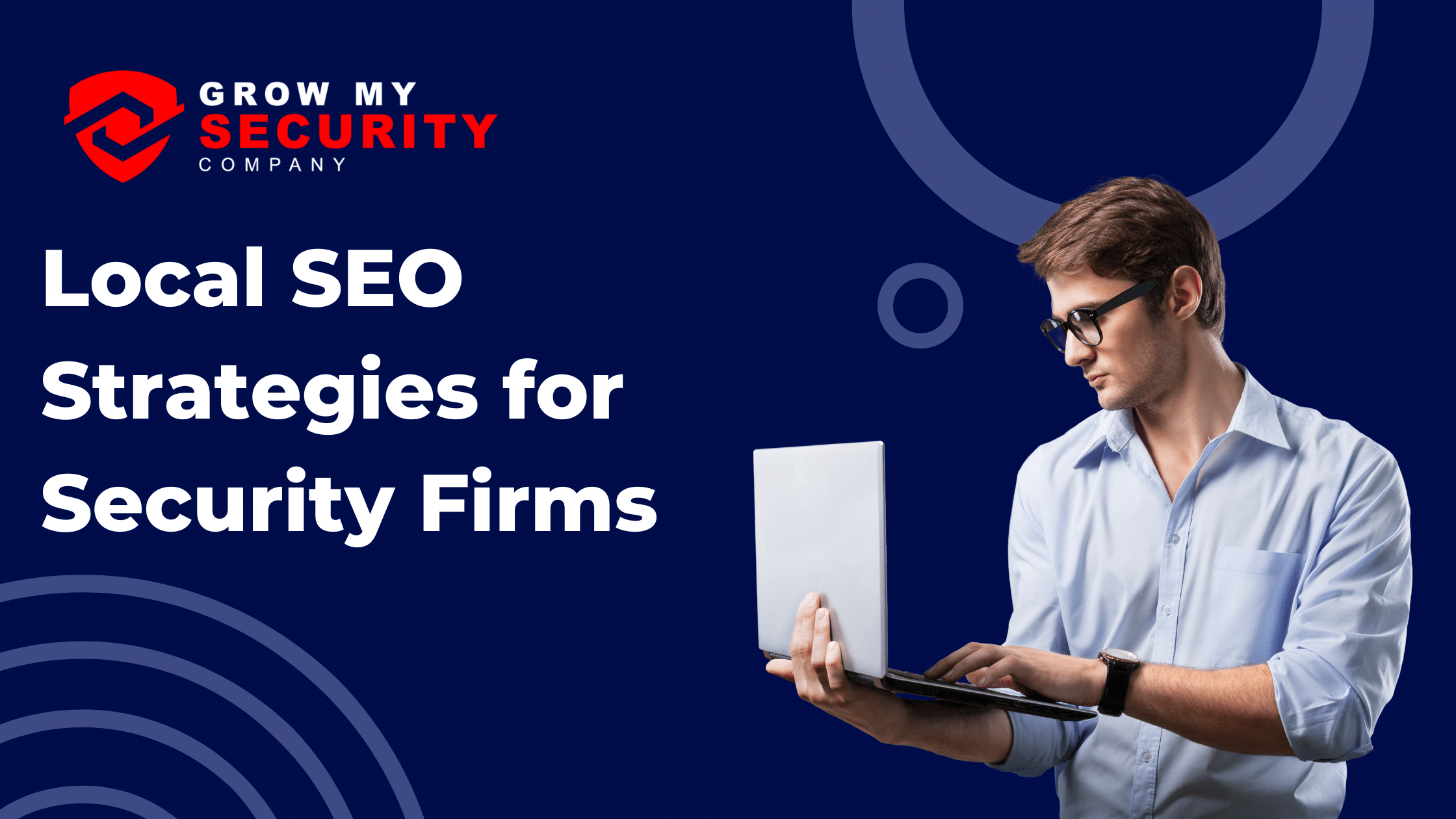 "Local SEO Strategies for Security Firms - Unlocking Growth"